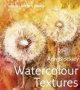 Artist's Studio: Watercolour Textures - Ann Blockley   Hardcover