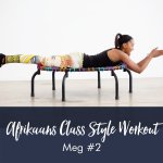 Afrikaans Class Style Workout With Meg 2