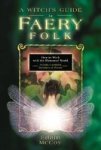 A Witch& 39 S Guide To Faery Folk - Reclaiming Our Working Relationship With Invisible Helpers Paperback