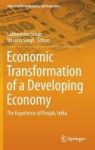 Economic Transformation Of A Developing Economy 2016 - The Experience Of Punjab India Hardcover 1ST Ed. 2016