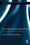 Cain Abel And The Politics Of God - An Agambenian Reading Of Genesis 4:1-16 Hardcover