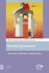 Eurasian Encounters - Museums Missions Modernities Hardcover