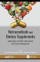 Nutraceuticals And Dietary Supplements - Applications In Health Improvement And Disease Management   Hardcover