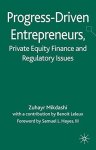 Progress-driven Entrepreneurs Private Equity Finance And Regulatory Issues