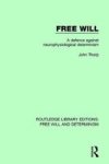 Will - A Defence Against Neurophysiological Determinism Hardcover