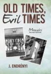 Old Times Evil Times - Memoirs Hardcover