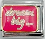 Dream Big 9MM Charm