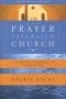 The Prayer Saturated Church - A Comprehensive Handbook For Prayer Leaders   Paperback New