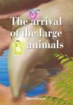 The Arrival Of The Large Animals Paperback