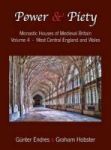 Power And Piety - Monastic Houses Of Medieval Britain - Volume 4 - West Central England And Wales Hardcover