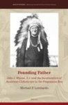 Founding Father - John J. Wynne S.j. And The Inculturation Of American Catholicism In The Progressive Era Hardcover