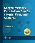 Shared-memory Parallelism Can Be Simple Fast And Scalable Hardcover