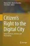 Citizen& 39 S Right To The Digital City - Urban Interfaces Activism And Placemaking Hardcover 1ST Ed. 2015