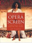 Encyclopedia Of Opera On Screen: A Guide To More Than 100 Years Of Opera Films Videos And Dvds
