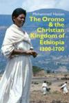 The Oromo And The Christian Kingdom Of Ethiopia - 1300-1700 Hardcover