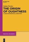 The Origin Of Oughtness - A Case For Metaethical Conativism Hardcover