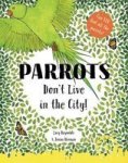 Parrots Don& 39 T Live In The City Paperback