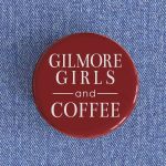 Gilmore Girls And Coffee Badge magnet