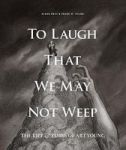 To Laugh That We May Not Weep: The Life And Art Of Art Young Hardcover