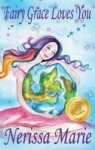 Fairy Grace Loves You Children& 39 S Book About A Fairy And Divine Grace Picture Books Preschool Books Ages 2-8 Kindergarten To