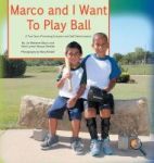 Marco And I Want To Play Ball - A True Story Promoting Inclusion And Self-determination Hardcover