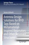 Antenna Design Solutions For Rfid Tags Based On Metamaterial-inspired Resonators And Other Resonant Structures Hardcover 1ST Ed.