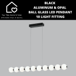 Black Aluminum & Opal Ball Glass LED Pendant 10 Light Fitting