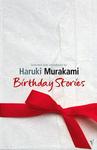 Birthday Stories: Selected And Introduced By Haruki Murakami