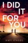 I Did It For You   Paperback