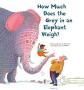 How Much Does The Grey In An Elephant Weigh?   Hardcover