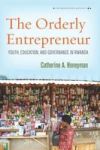 The Orderly Entrepreneur - Youth Education And Governance In Rwanda Paperback
