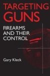 Targeting Guns - Firearms And Their Control Paperback New