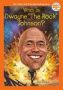 Who Is Dwayne The Rock Johnson?   Paperback