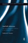 Interfaith Advocacy - The Role Of Religious Coalitions In The Political Process Paperback