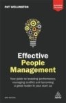 Effective People Management - Your Guide To Boosting Performance Managing Conflict And Becoming A Great Leader In Your Start Up
