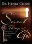 The Secret Things Of God: Unlocking The Treasures Reserved For You   Paperback