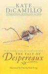 The Tale Of Despereaux: Being The Story Of A Mouse A Princess Some Soup And A Spool Of Thread