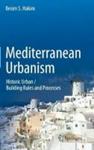 Mediterranean Urbanism - Historic Urban Building Rules And Processes Hardcover