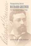 Uncompromising Activist - Richard Greener First Black Graduate Of Harvard College Hardcover