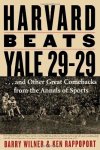 Harvard Beats Yale 29-29: ...and Other Great Comebacks From The Annals Of Sports