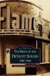 Birth Of The Detroit Sound - 1940-1964 Hardcover