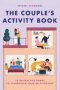 The Couple&  39 S Activity Book - 70 Interactive Games To Strengthen Your Relationship   Paperback