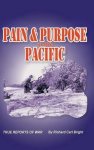 Pain And Purpose In The Pacific: True Reports Of War