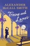 Trains And Lovers - The Heart& 39 S Journey Paperback