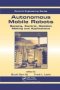 Autonomous Mobile Robots - Sensing Control Decision Making And Applications   Paperback