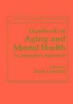 Handbook of Aging and Mental Health: An Integrative Approach The Springer Series in Adult Development and Aging