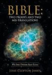 Bible - Two Proofs And Two Mis-translations: Why Some Christians Reject Science Hardcover