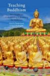 Teaching Buddhism - New Insights On Understanding And Presenting The Traditions Hardcover