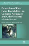 Estimation Of Rare Event Probabilities In Complex Aerospace And Other Systems: A Practical Approach