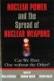 Nuclear Power And The Spread Of Nuclear Weapons - Can We Have One Without The Other?   Paperback